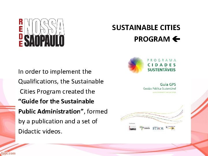 SUSTAINABLE CITIES PROGRAM In order to implement the Qualifications, the Sustainable Cities Program created