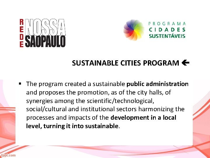 SUSTAINABLE CITIES PROGRAM § The program created a sustainable public administration and proposes the