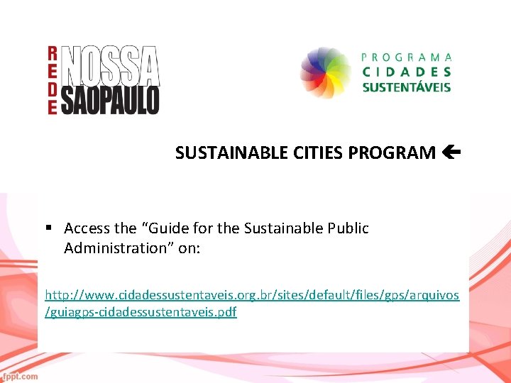 SUSTAINABLE CITIES PROGRAM § Access the “Guide for the Sustainable Public Administration” on: http: