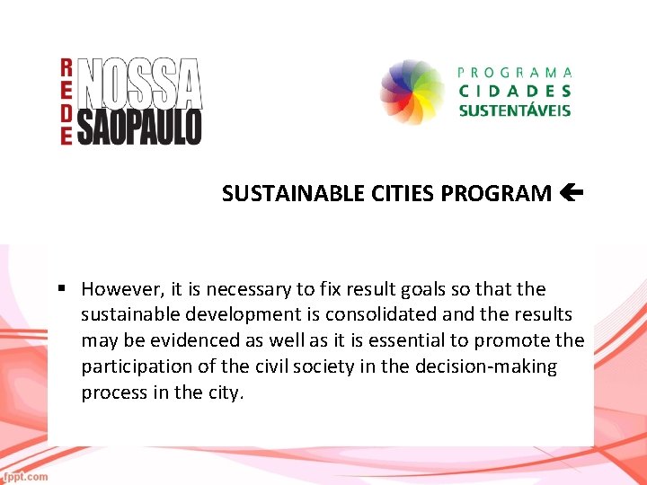 SUSTAINABLE CITIES PROGRAM § However, it is necessary to fix result goals so that