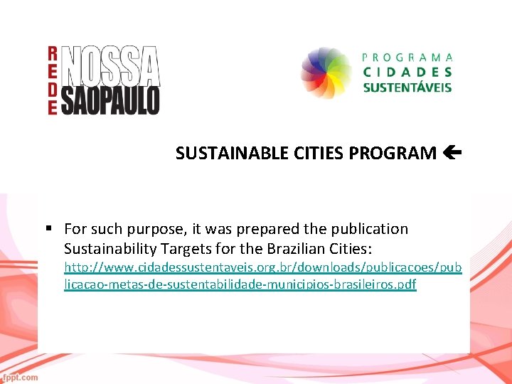 SUSTAINABLE CITIES PROGRAM § For such purpose, it was prepared the publication Sustainability Targets