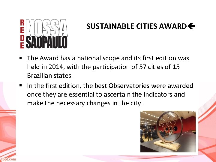 SUSTAINABLE CITIES AWARD § The Award has a national scope and its first edition