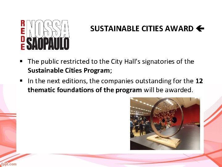 SUSTAINABLE CITIES AWARD § The public restricted to the City Hall’s signatories of the