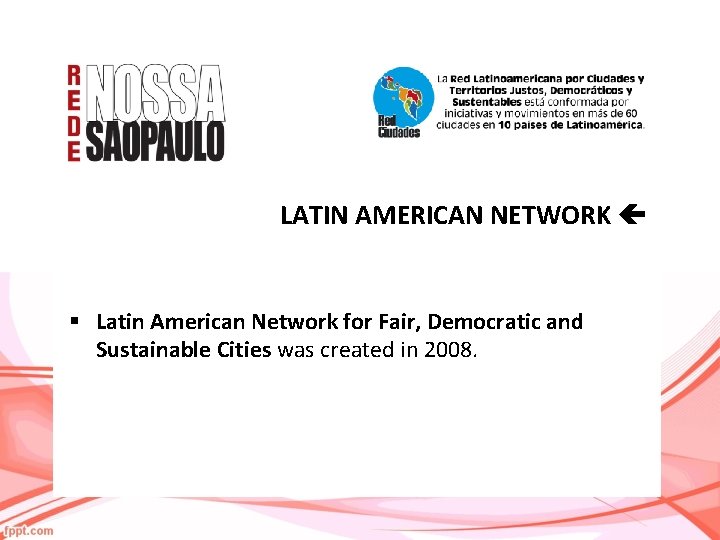 LATIN AMERICAN NETWORK § Latin American Network for Fair, Democratic and Sustainable Cities was