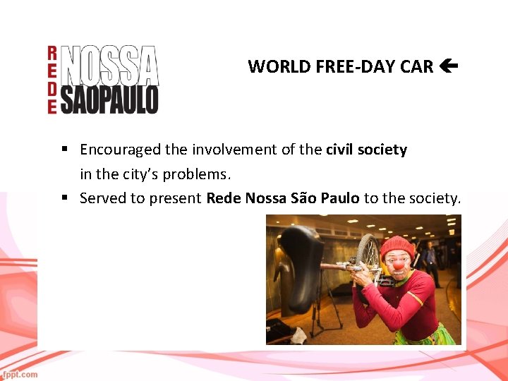 WORLD FREE-DAY CAR § Encouraged the involvement of the civil society in the city’s