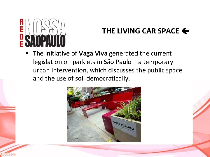 THE LIVING CAR SPACE § The initiative of Vaga Viva generated the current legislation