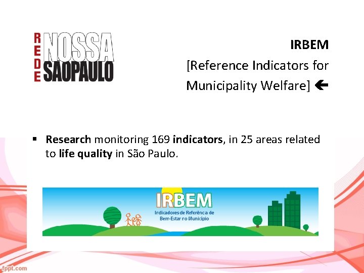 IRBEM [Reference Indicators for Municipality Welfare] § Research monitoring 169 indicators, in 25 areas