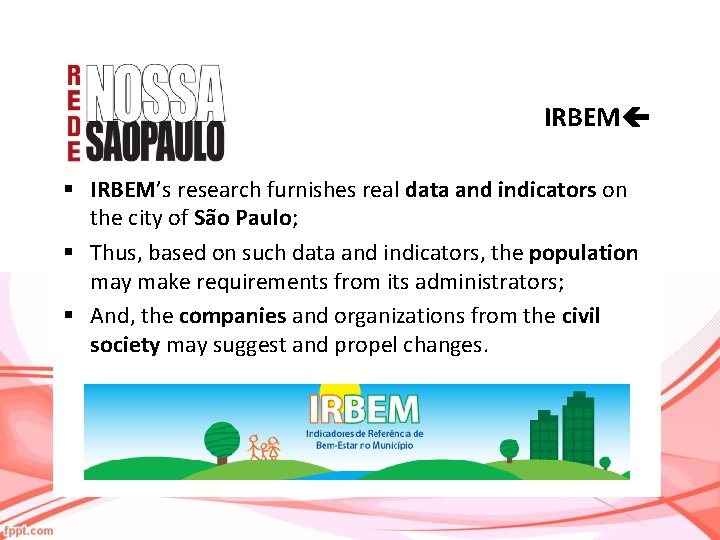 IRBEM § IRBEM’s research furnishes real data and indicators on the city of São