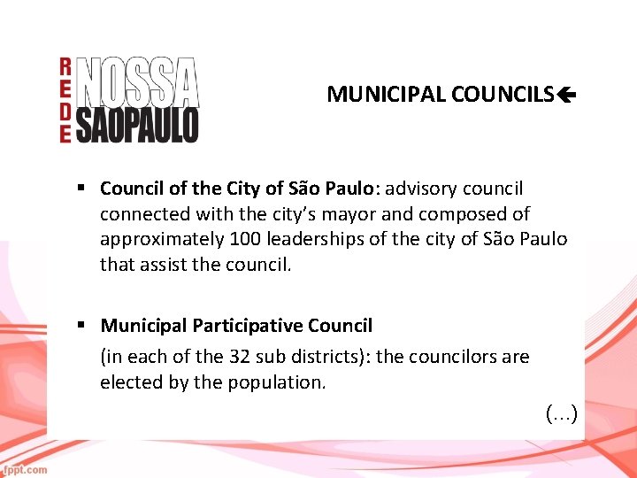 MUNICIPAL COUNCILS § Council of the City of São Paulo: advisory council connected with