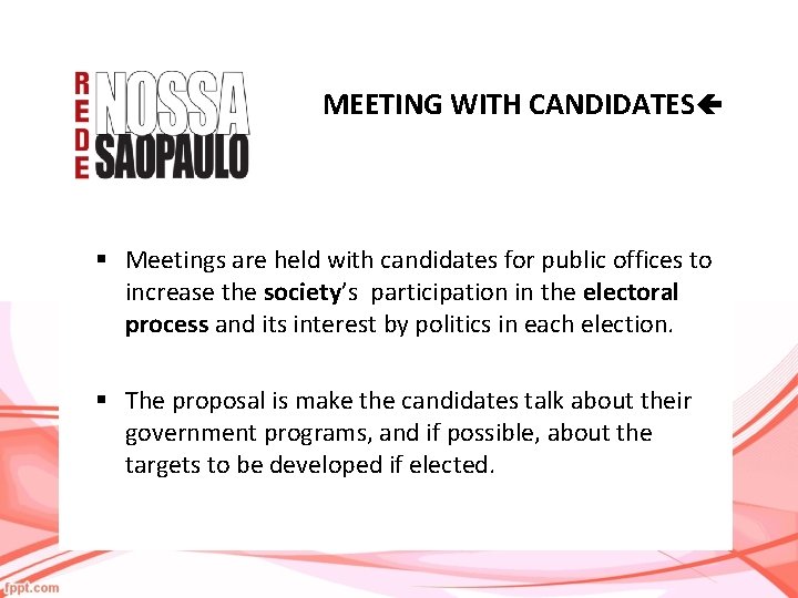 MEETING WITH CANDIDATES § Meetings are held with candidates for public offices to increase