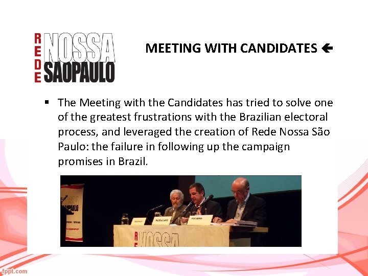 MEETING WITH CANDIDATES § The Meeting with the Candidates has tried to solve one