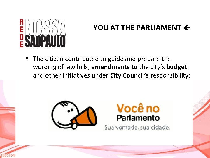 YOU AT THE PARLIAMENT § The citizen contributed to guide and prepare the wording