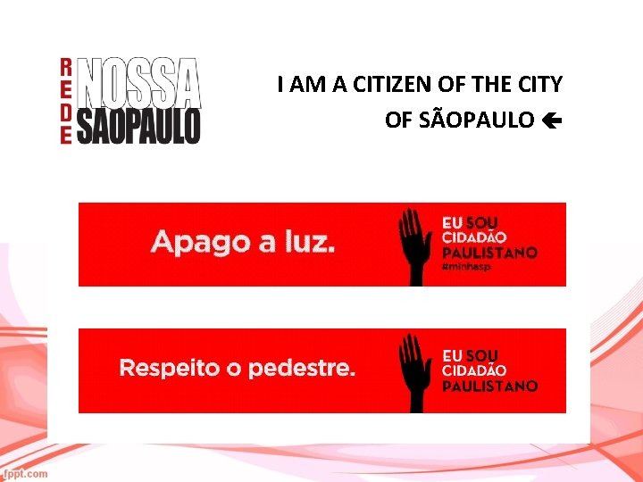 I AM A CITIZEN OF THE CITY OF SÃOPAULO 
