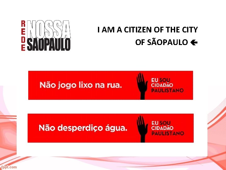 I AM A CITIZEN OF THE CITY OF SÃOPAULO 