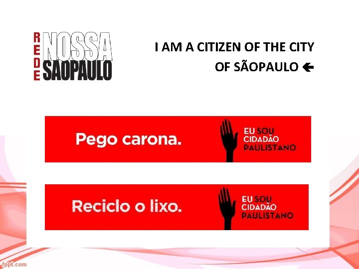 I AM A CITIZEN OF THE CITY OF SÃOPAULO 
