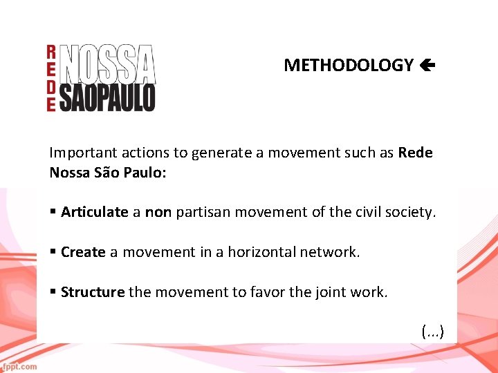 METHODOLOGY Important actions to generate a movement such as Rede Nossa São Paulo: §
