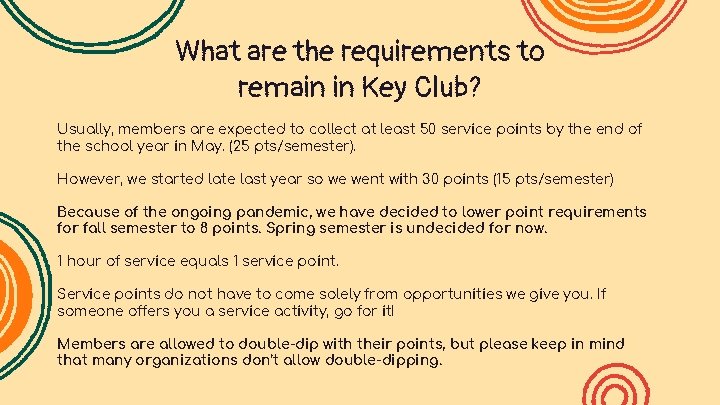 What are the requirements to remain in Key Club? Usually, members are expected to