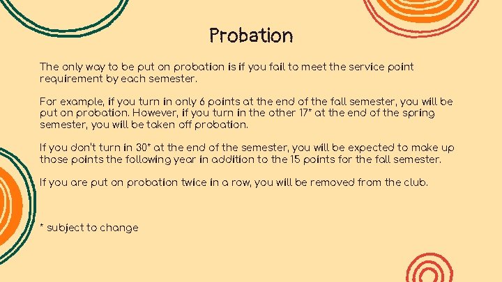 Probation The only way to be put on probation is if you fail to