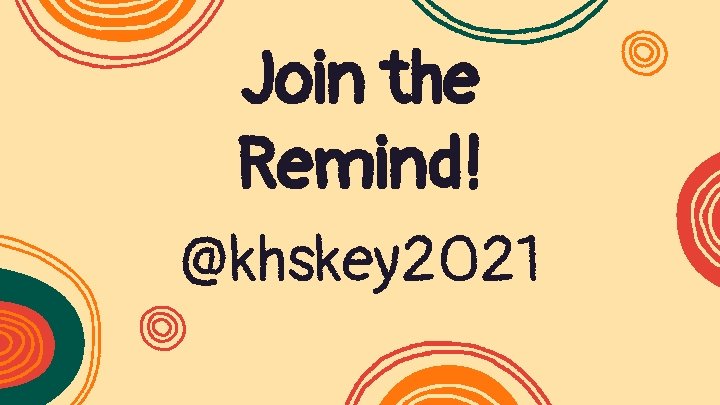 Join the Remind! @khskey 2021 
