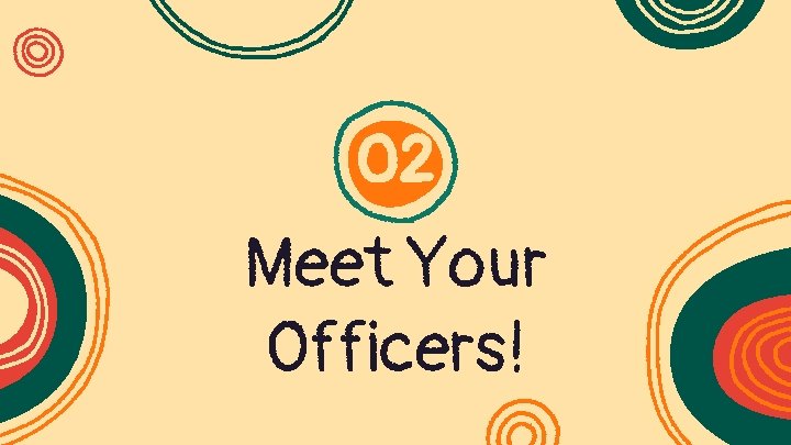 02 Meet Your Officers! 