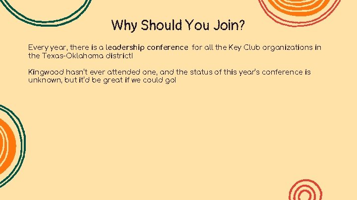 Why Should You Join? Every year, there is a leadership conference for all the
