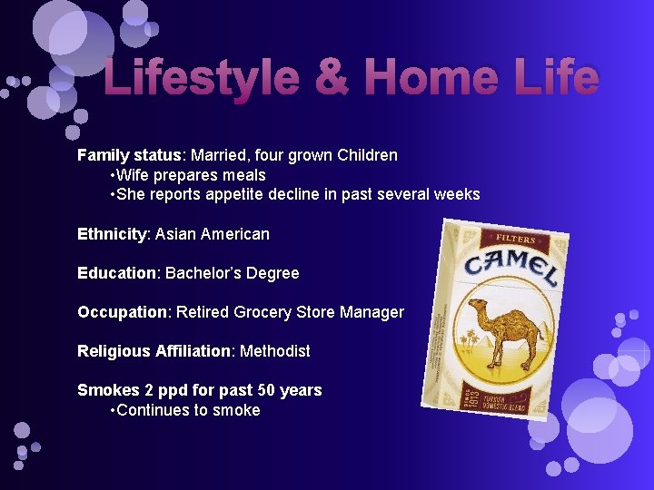 Lifestyle & Home Life Family status: Married, four grown Children • Wife prepares meals