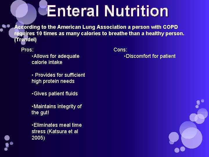 Enteral Nutrition According to the American Lung Association a person with COPD requires 10