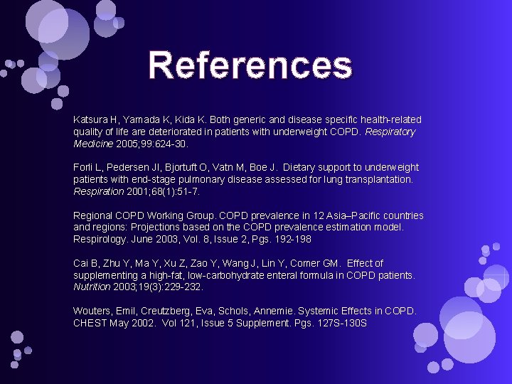 References Katsura H, Yamada K, Kida K. Both generic and disease specific health-related quality