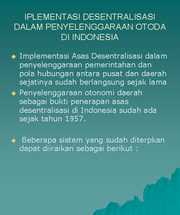 IPLEMENTASI DESENTRALISASI DALAM PENYELENGGARAAN OTODA DI INDONESIA u u u Implementasi Asas Desentralisasi dalam