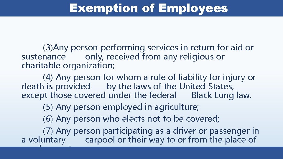 Exemption of Employees (3)Any person performing services in return for aid or sustenance only,