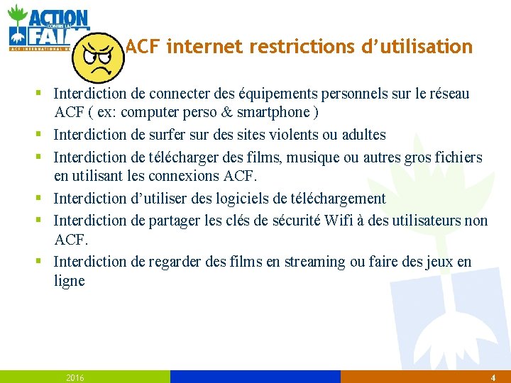 ACF internet restrictions d’utilisation § Interdiction de connecter des équipements personnels sur le réseau ACF internet restrictions d’utilisation § Interdiction de connecter des équipements personnels sur le réseau