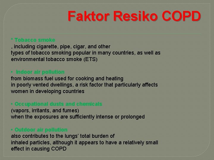 Faktor Resiko COPD * Tobacco smoke , including cigarette, pipe, cigar, and other types