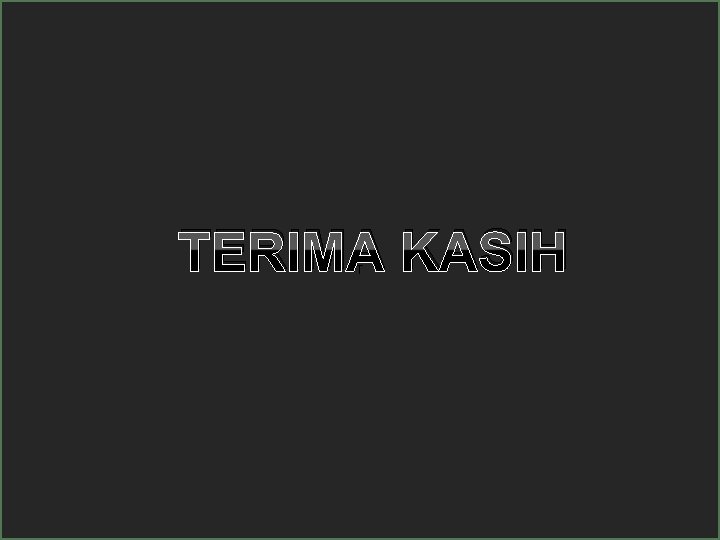 TERIMA KASIH T 