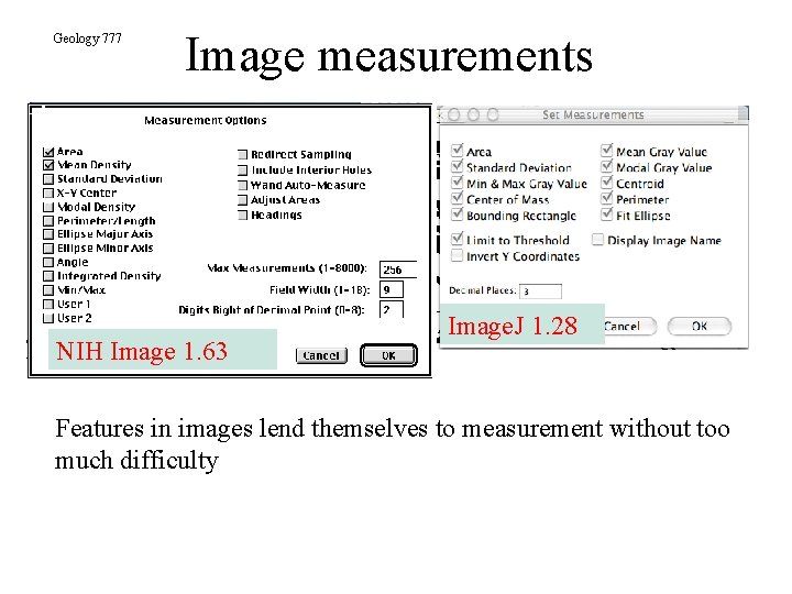 Geology 777 Image measurements NIH Image 1. 63 Image. J 1. 28 Features in