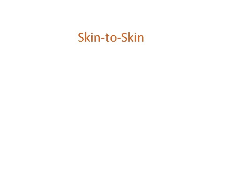 Skin-to-Skin 