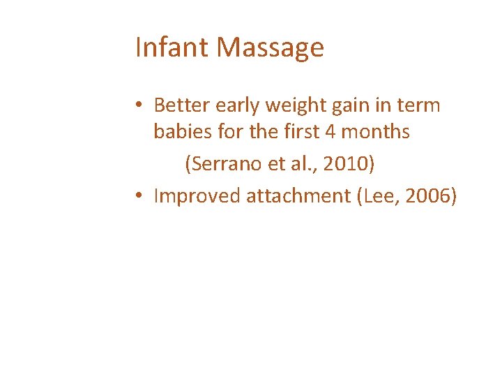 Infant Massage • Better early weight gain in term babies for the first 4