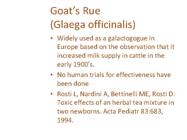 Goat’s Rue (Glaega officinalis) • Widely used as a galactogogue in Europe based on