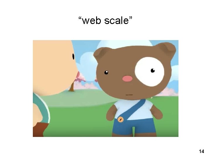 “web scale” 14 