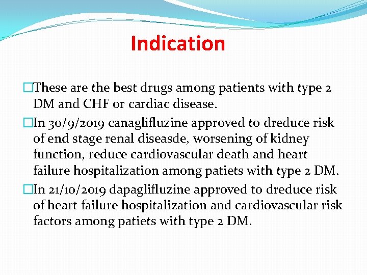 Indication �These are the best drugs among patients with type 2 DM and CHF