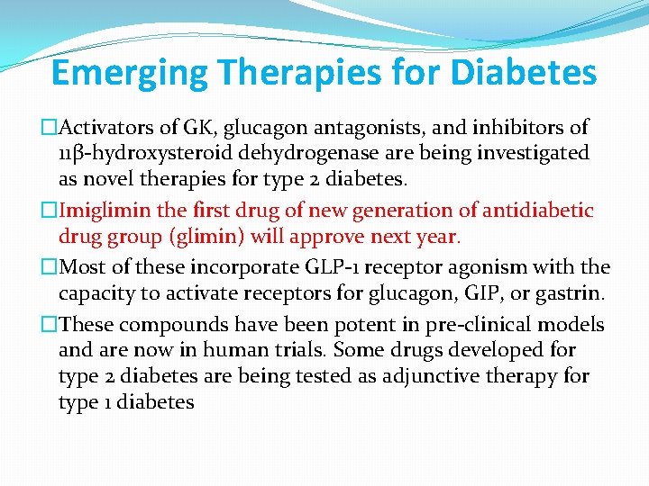 Emerging Therapies for Diabetes �Activators of GK, glucagon antagonists, and inhibitors of 11β-hydroxysteroid dehydrogenase