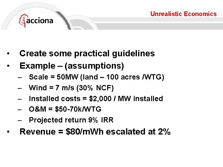 Unrealistic Economics • • Create some practical guidelines Example – (assumptions) – – –