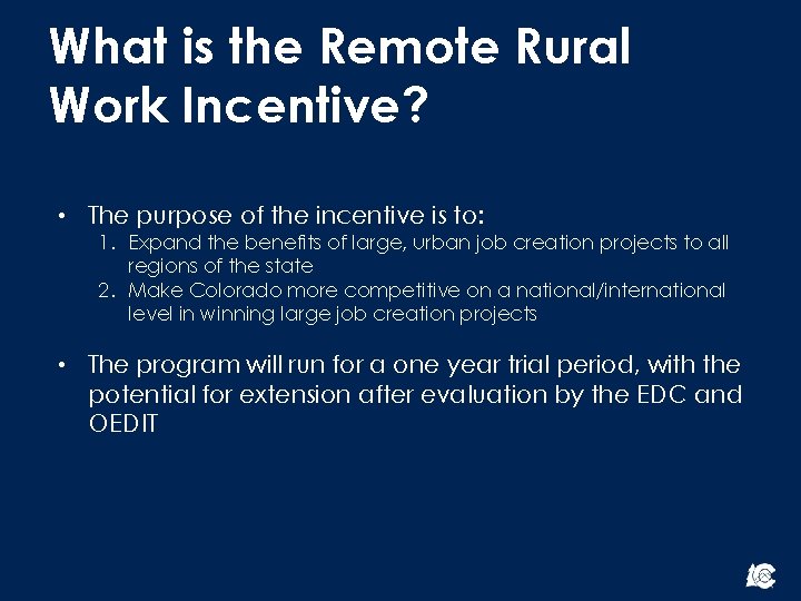 What is the Remote Rural Work Incentive? • The purpose of the incentive is