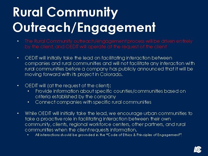 Rural Community Outreach/Engagement • The Rural Community outreach/engagement process will be driven entirely by