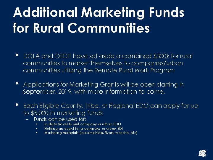 Additional Marketing Funds for Rural Communities • DOLA and OEDIT have set aside a