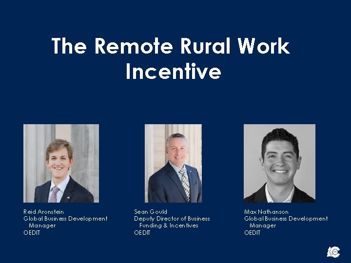 The Remote Rural Work Incentive Reid Aronstein Global Business Development Manager OEDIT Sean Gould