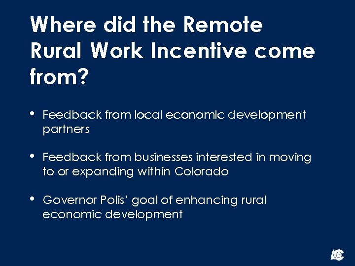 Where did the Remote Rural Work Incentive come from? • Feedback from local economic Where did the Remote Rural Work Incentive come from? • Feedback from local economic