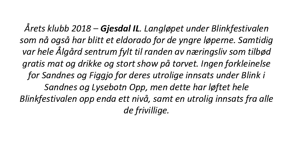 Årets klubb 2018 – Gjesdal IL. Langløpet under Blinkfestivalen som nå også har blitt