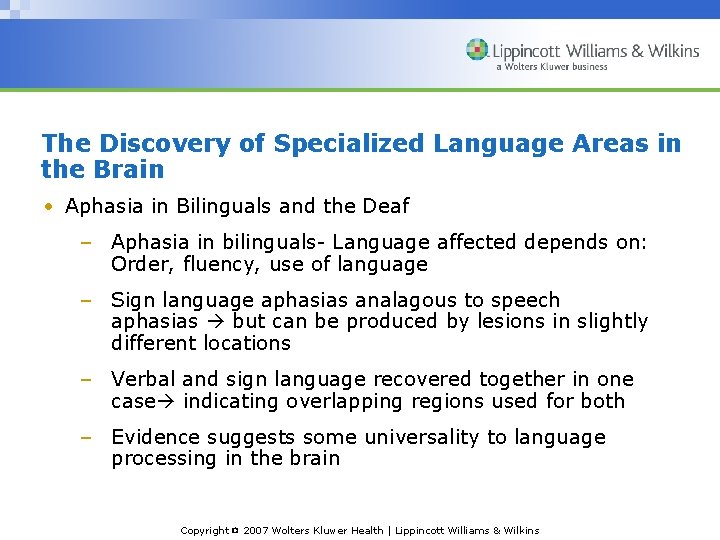 The Discovery of Specialized Language Areas in the Brain • Aphasia in Bilinguals and