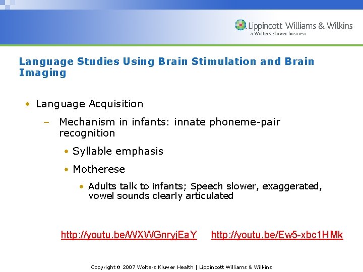Language Studies Using Brain Stimulation and Brain Imaging • Language Acquisition – Mechanism in