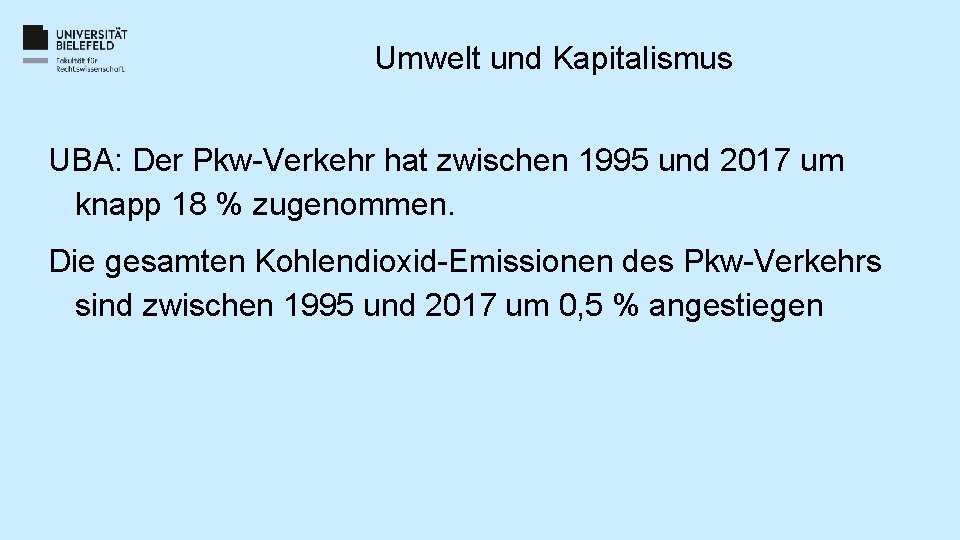 Umwelt und Kapitalismus UBA: Der Pkw-Verkehr hat zwischen 1995 und 2017 um knapp 18 Umwelt und Kapitalismus UBA: Der Pkw-Verkehr hat zwischen 1995 und 2017 um knapp 18